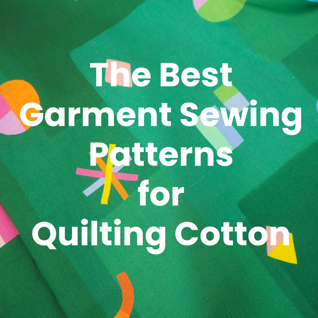 The Best Garment Sewing Patterns for Quilting Cotton