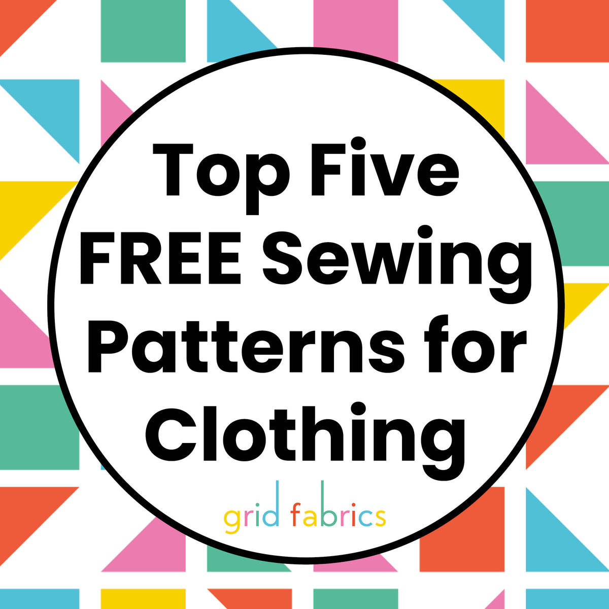 Top Five Free Sewing Patterns Clothing Grid Fabrics
